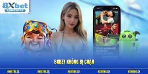 8xbet không bị chặn