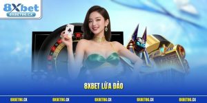 8xbet lừa đảo