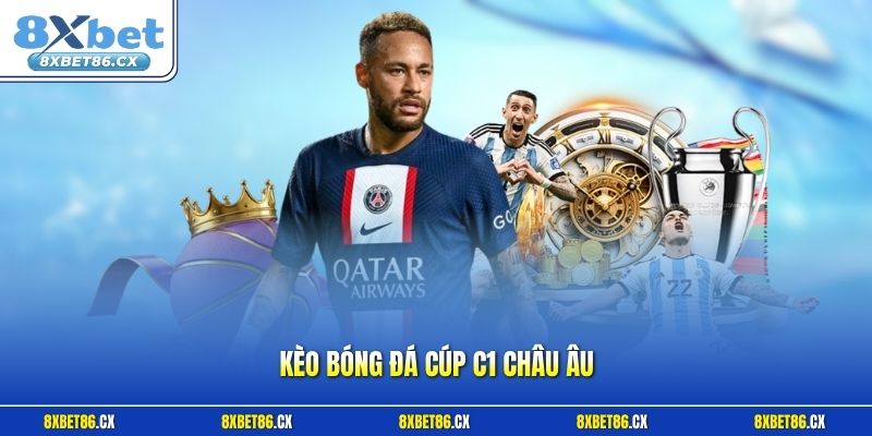 Kèo bóng đá cúp c1 Châu Âu