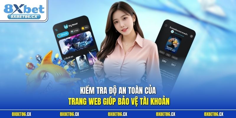 Kiểm tra độ an toàn của trang web giúp bảo vệ tài khoản 