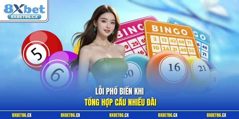 Lỗi phổ biến khi tổng hợp cầu nhiều đàiLỗi phổ biến khi tổng hợp cầu nhiều đài