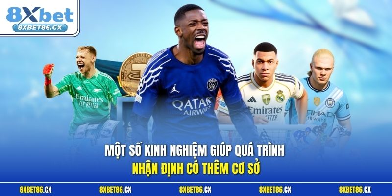 Một số kinh nghiệm giúp quá trình nhận định có thêm cơ sở