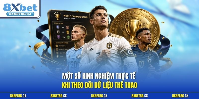 Một số kinh nghiệm thực tế khi theo dõi dữ liệu thể thao