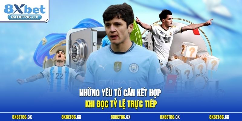 Những yếu tố cần kết hợp khi đọc tỷ lệ trực tiếp