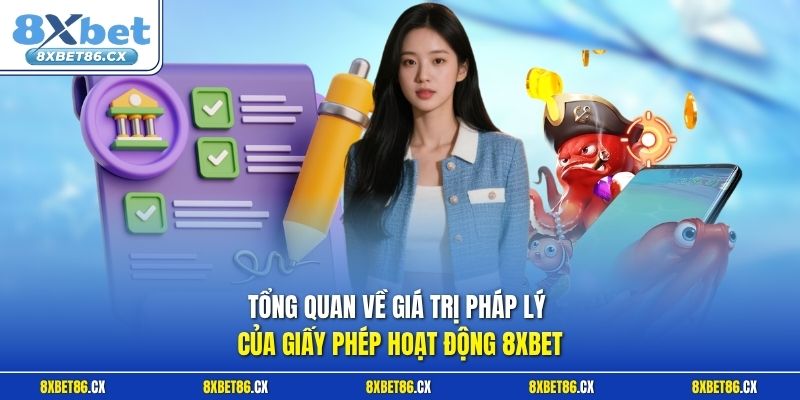 Tổng quan về giá trị pháp lý của giấy phép hoạt động 8xbet