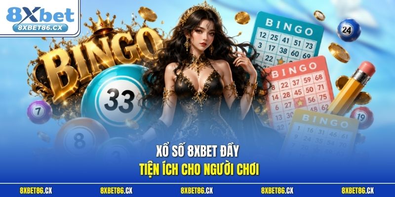 Xổ số 8xbet đầy tiện ích cho người chơi