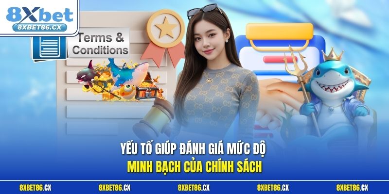 Yếu tố giúp đánh giá mức độ minh bạch của chính sách